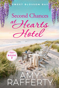 Second Chances at Hearts Hotel (Sweet Blossom Bay)
