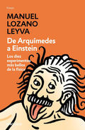 De Arquímedes a Einstein: Los diez experimentos más bellos de la física (Spanish Edition)