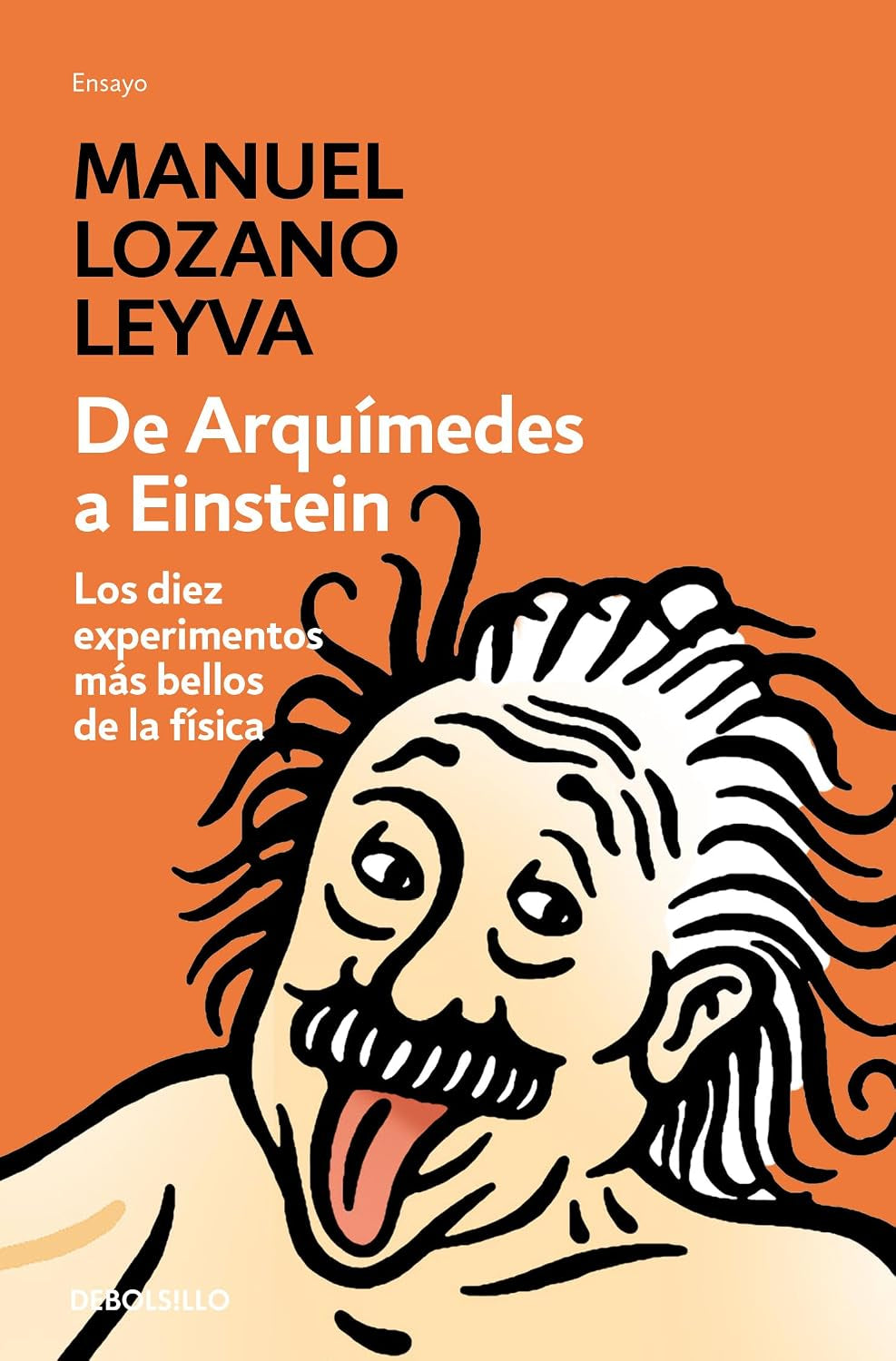 De Arquímedes a Einstein: Los diez experimentos más bellos de la física (Spanish Edition)
