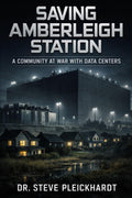 SAVING AMBERLEIGH STATION: A COMMUNITY AT WAR WITH DATA CENTERS