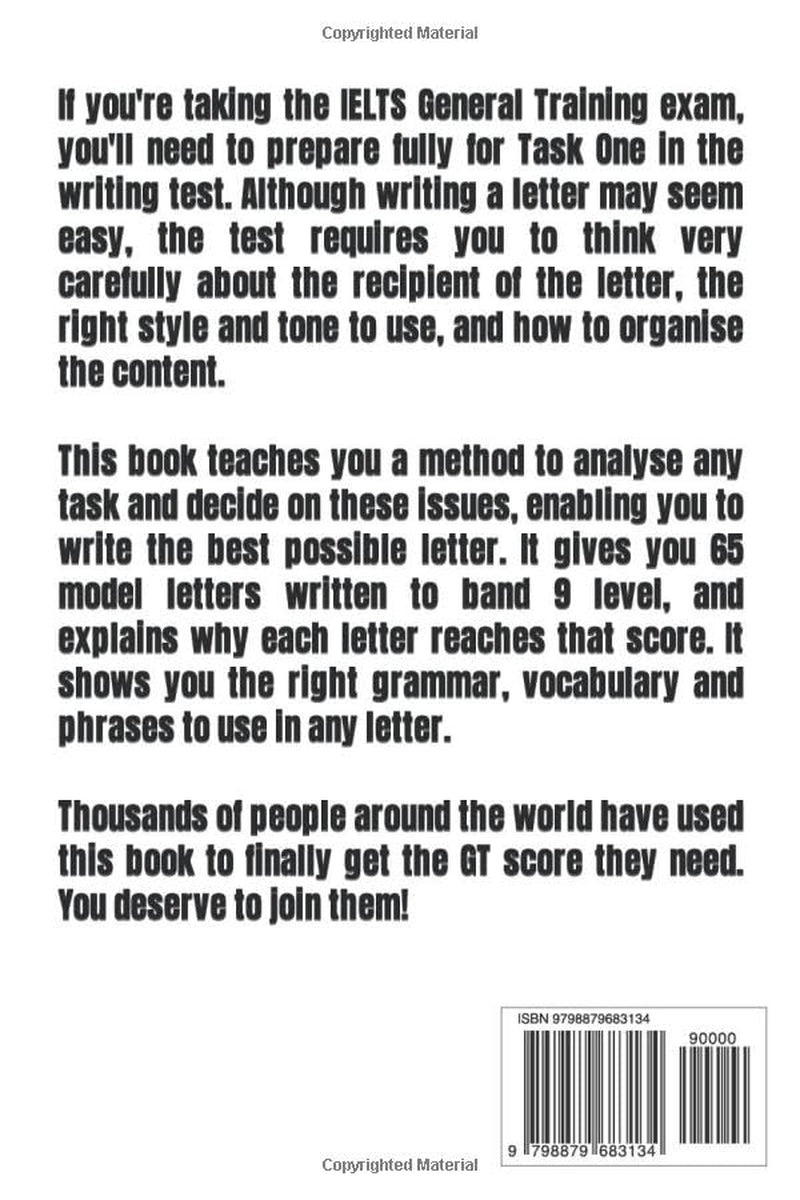 Get IELTS Band 9 In General Training Writing Task One Letters: With 65 Band 9 Model Letters (Peter's IELTS 7+ System)