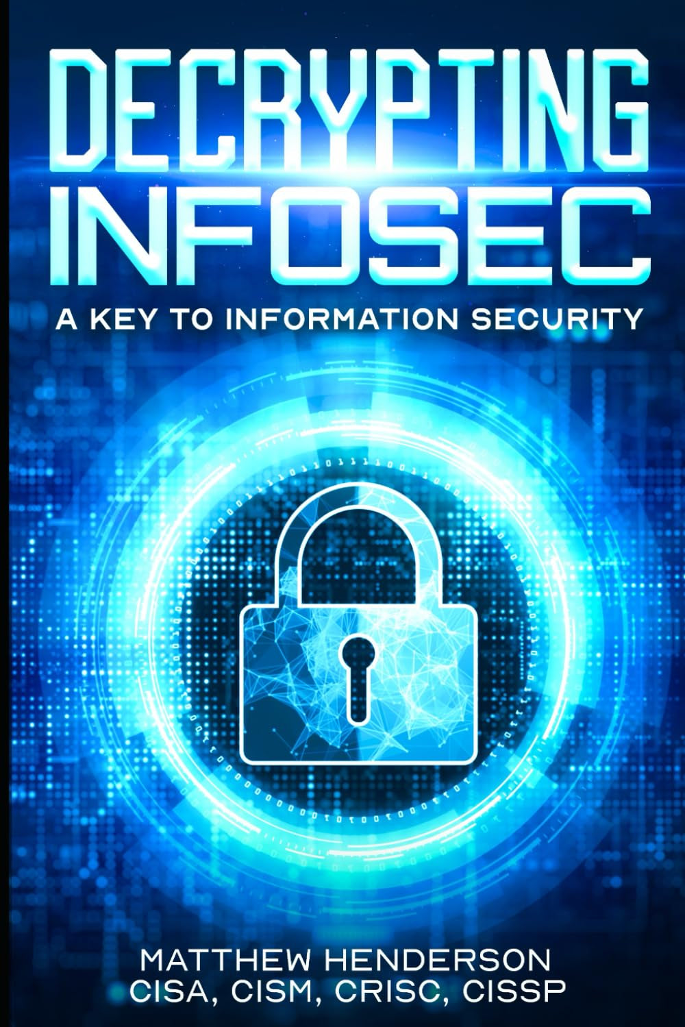 Decrypting Infosec: A Key to Information Security
