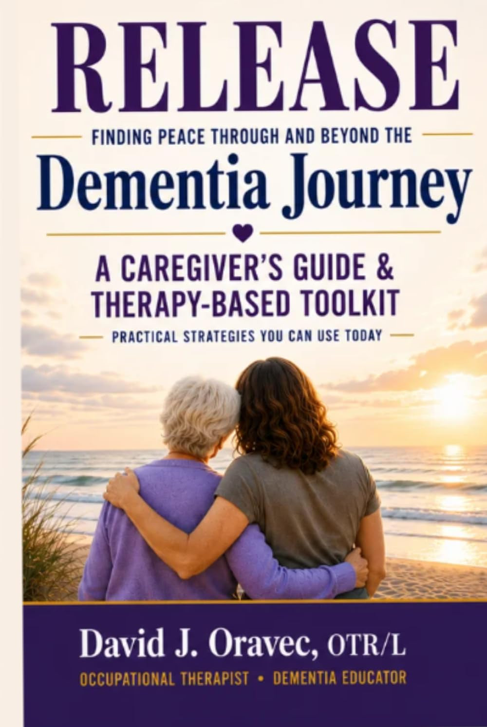 Release: Finding Peace Through and Beyond the Dementia Journey