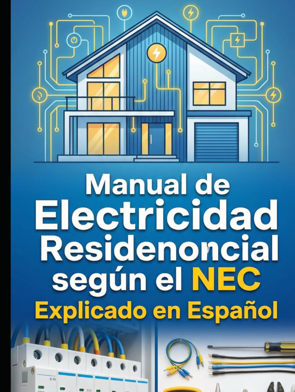 Manual de Electricidad Residencial según el NEC (National Electrical Code) Explicado en Español (Spanish Edition)