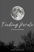 Finding Hecate: A 30 Day Katabasis