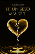Ni un beso más de ti (Sin ti.) (Spanish Edition)