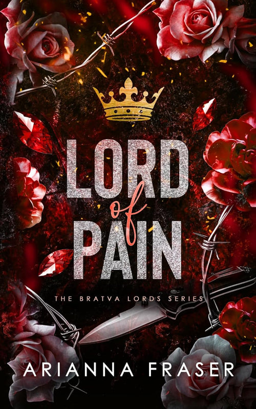 Lord of Pain: An Obsessive Love, Secret Marriage Dark Bratva Romance (The Bratva Lords)
