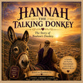 Hannah the Talking Donkey: The Story of Balaam’s Donkey (God’s Purpose Through the Eyes of Animals)