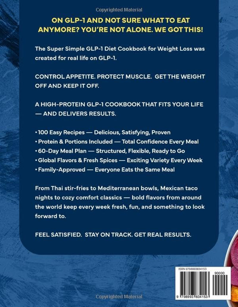 The Super Simple GLP-1 Diet Cookbook for Women: 100 Easy High-Protein Recipes & 30-Day Meal Plan to Control Appetite, Reduce Side Effects & Maximize Results
