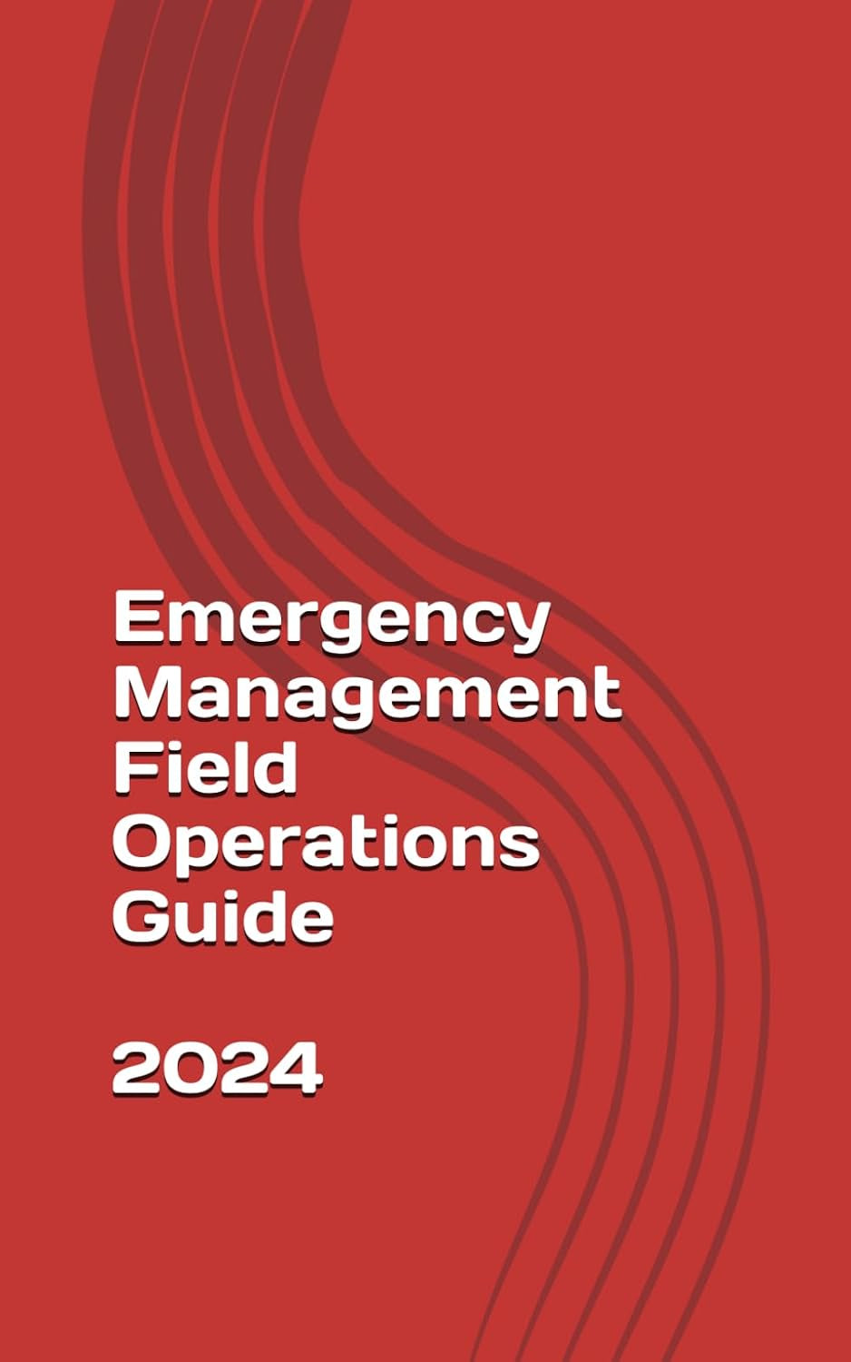 Emergency Management Field Operations Guide
