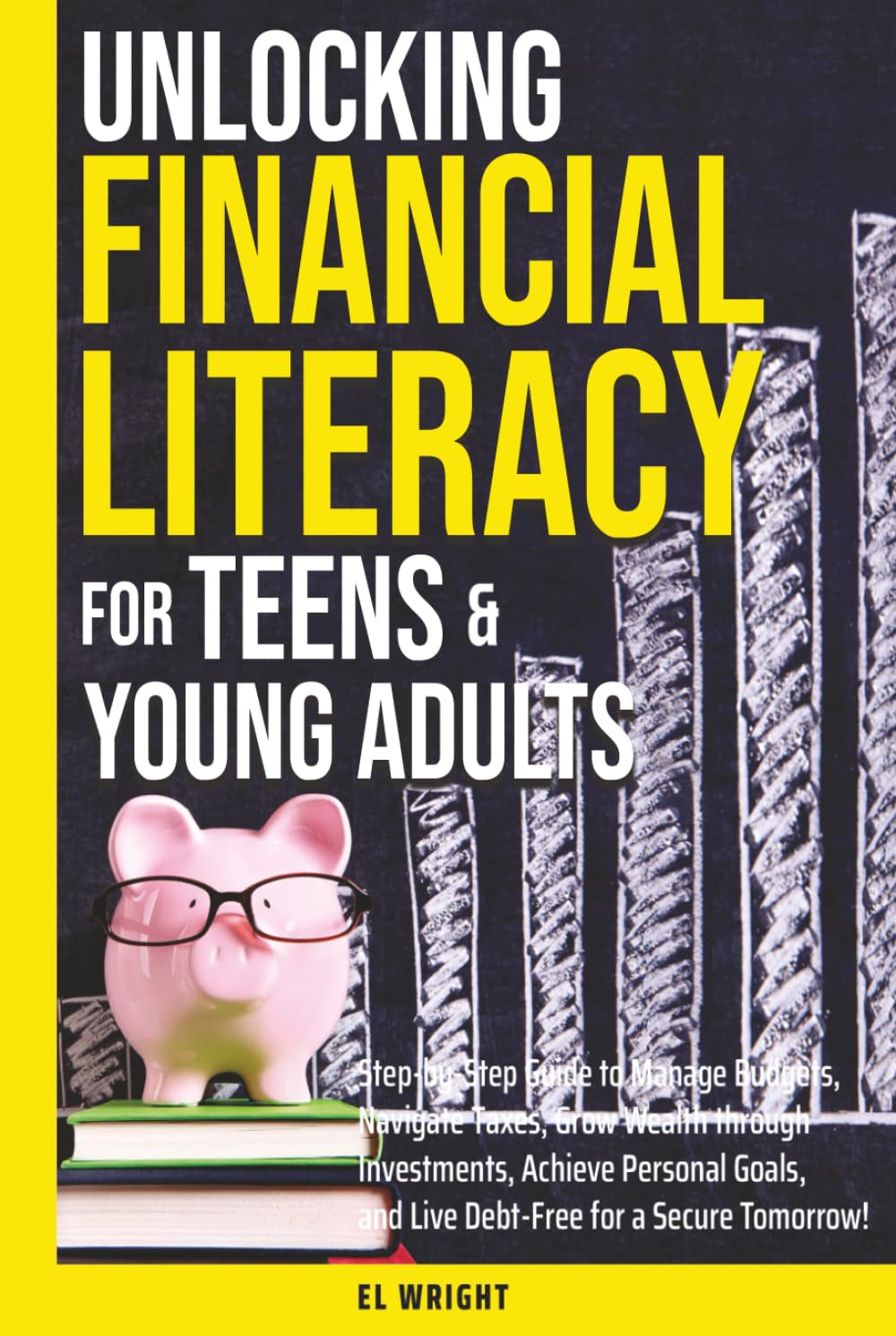 Unlocking Financial Literacy for Teens & Young Adults: Guide to Manage Budgets, Navigate Taxes, Grow Wealth thru Investments, Achieve Personal Growth & Live Debt free for a Secure Tomorrowe Tomo