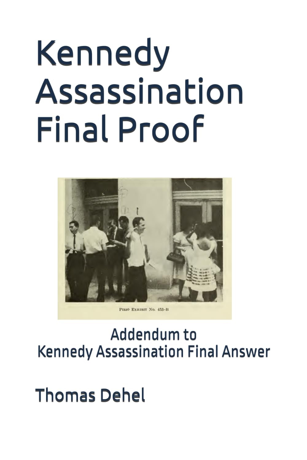 Kennedy Assassination Final Proof: Addendum to Kennedy Assassination Final Answer