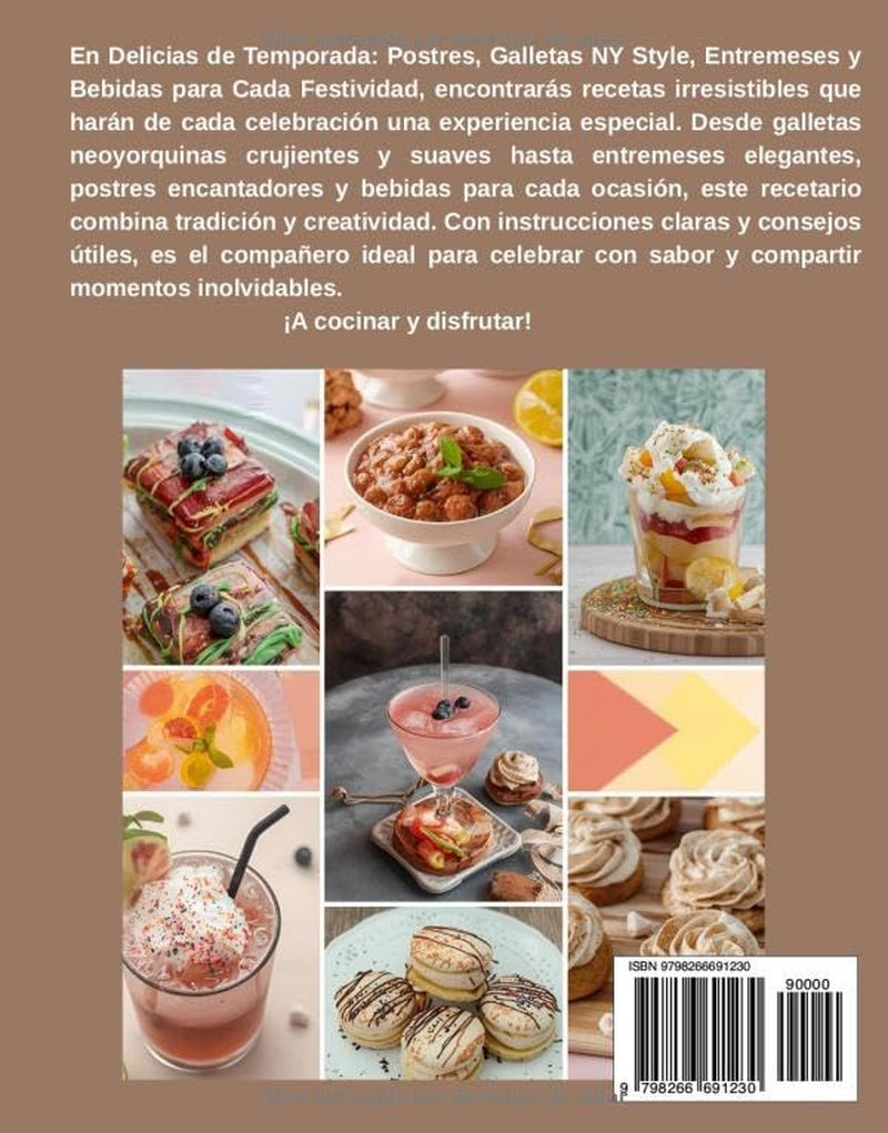 Delicias de Temporada: Postres, Galletas NY Style, Entremeses y Bebidas para Cada Festividad (Spanish Edition)