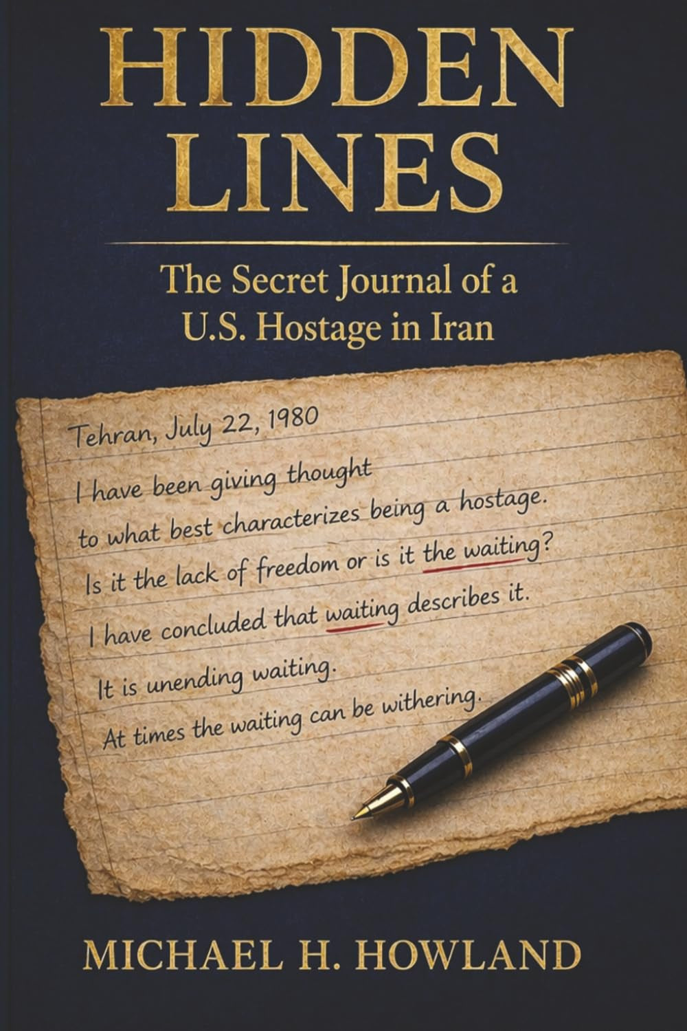 Hidden Lines: The Secret Journal of a U.S. Hostage in Iran