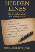 Hidden Lines: The Secret Journal of a U.S. Hostage in Iran