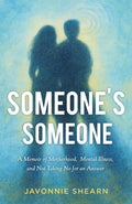 Someone's Someone: A Memoir of Motherhood, Mental Illness, and Not Taking No for an Answer