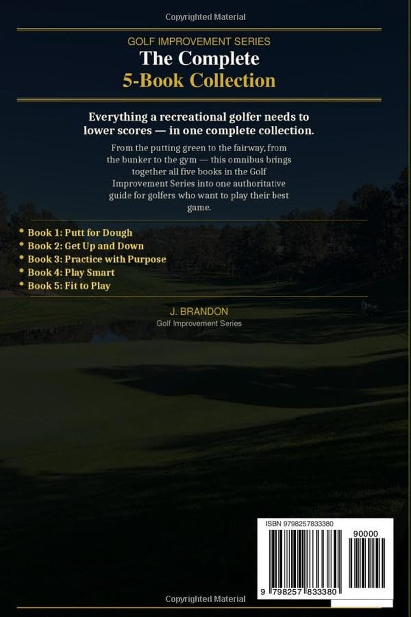 Golf Improvement - The Complete 5 Book Collection: A Simple Guide to Lower Your Scores (Golf Improvement Series)