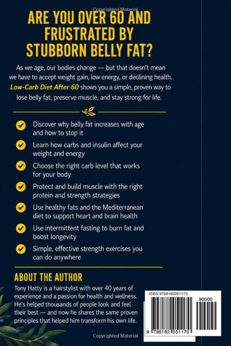 Low-Carb Diet After 60: The Simple Guide to Losing Belly Fat, Preserving Muscle, and Staying Strong for Life