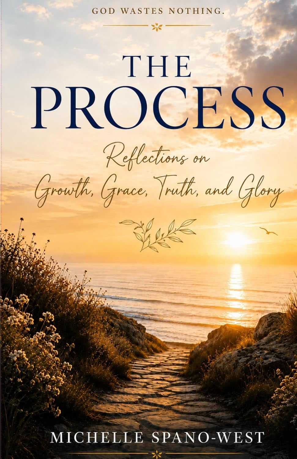 The Process: Reflections on Growth, Grace, Truth, and Glory