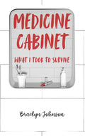 Medicine Cabinet: What I Took To Survive