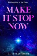 Make It Stop Now: Finding Calm in the Chaos