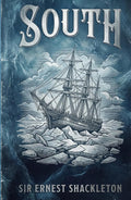 South: The Epic True Story of the Endurance Expedition