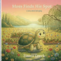 Moss Finds His Spot: A story about belonging (Cottage Creek Garden)