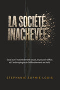 LA SOCIÉTÉ INACHEVÉE (French Edition)