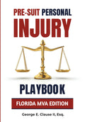 Pre-Suit Personal Injury Playbook: Florida MVA Edition