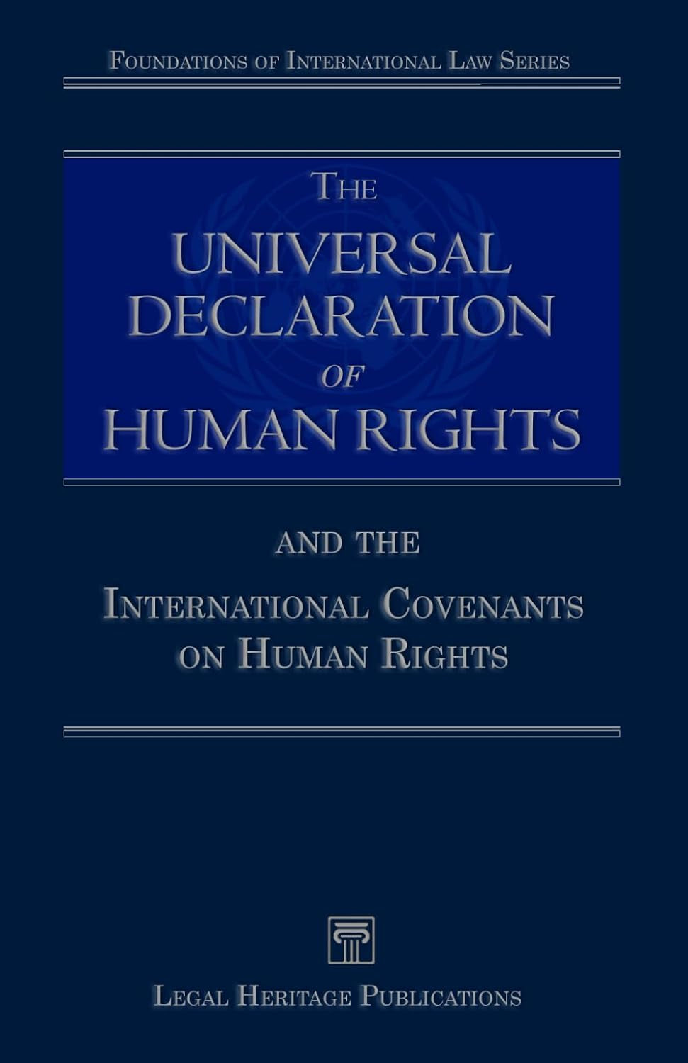 The Universal Declaration of Human Rights and the International Covenants on Human Rights