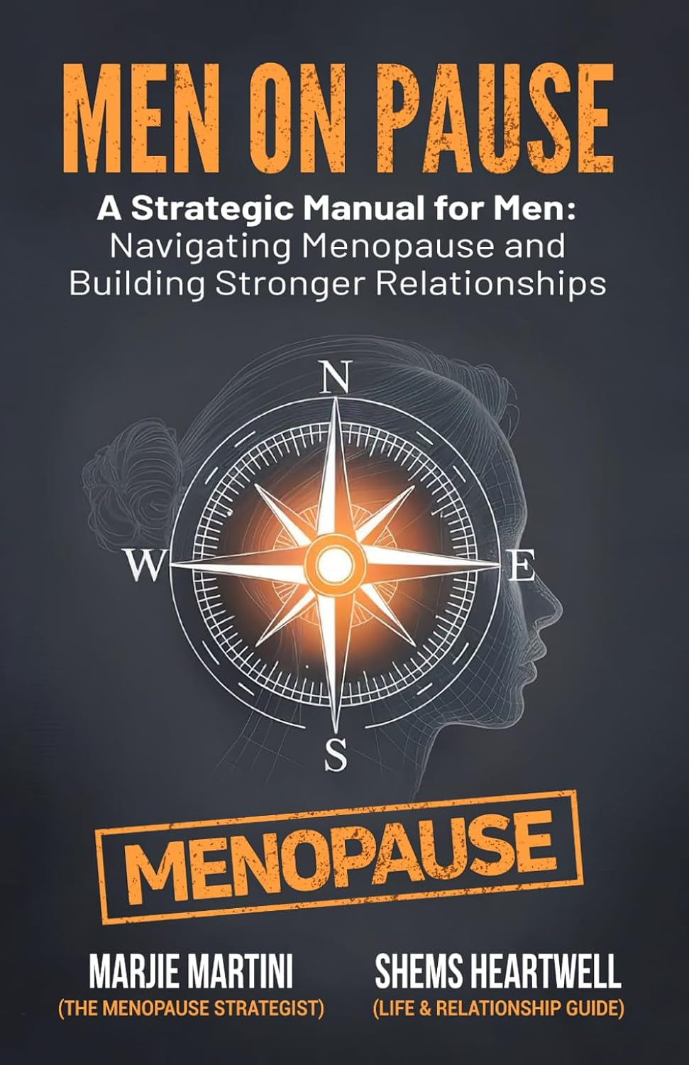 Men on Pause: A Strategic Manual for Men: Navigating Menopause and Building Stronger Relationships