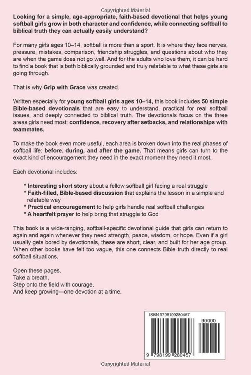Grip with Grace | 50 Simple Bible-Based Softball Devotionals for Girls: Easy-to-Understand Devotionals to Help Softball Girls Play with Confidence, Bounce Back from Mistakes, Build Teamwork and Faith