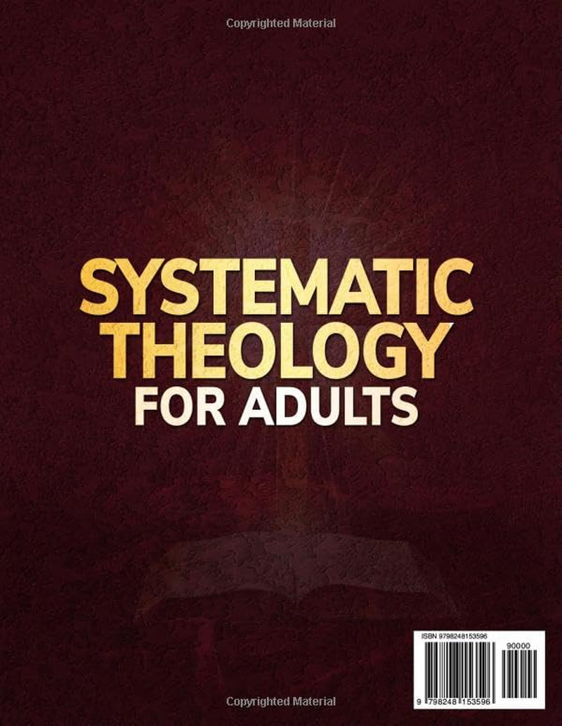 Systematic Theology for Adults: A 52-Week Guided Workbook to Gain a Clear Understanding of What Christians Believe and Why It Matters for Modern Life