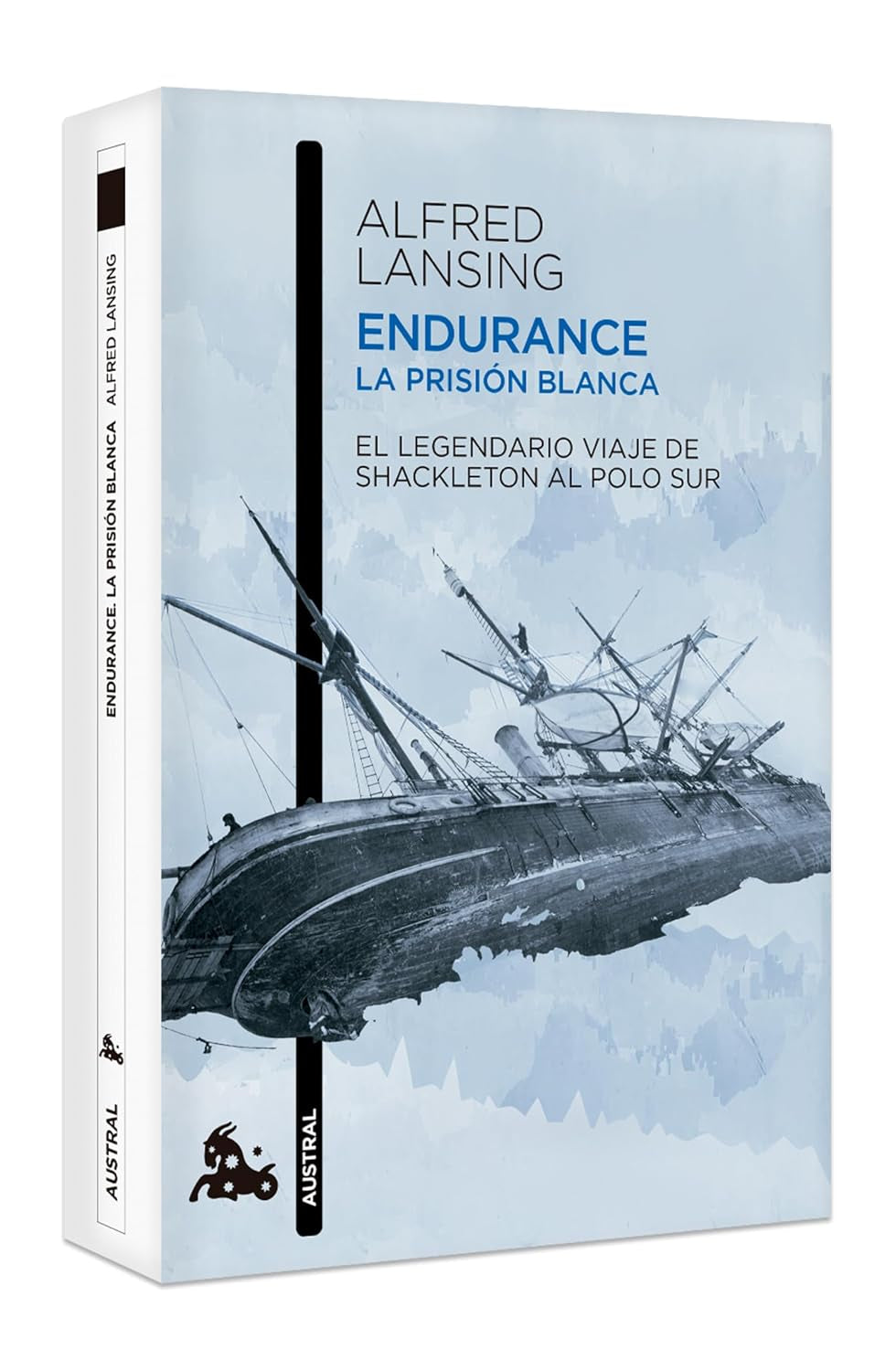 Endurance. La prisión blanca: El legendario viaje de Shackleton al Polo Sur / Endurance: Shackleton’s Incredible Voyage (Spanish Edition)