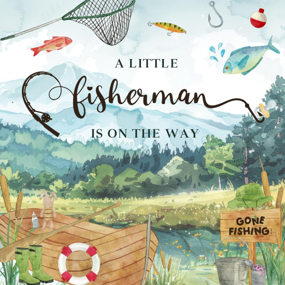 A Little Fisherman Is on the Way: Baby Shower Guest Book for Boy: Fishing-Themed | Rustic Outdoor Keepsake with Gift Log, Wishes, and Memory Pages