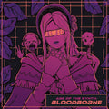 Age Of The Synth: Bloodborne Original Soundtrack