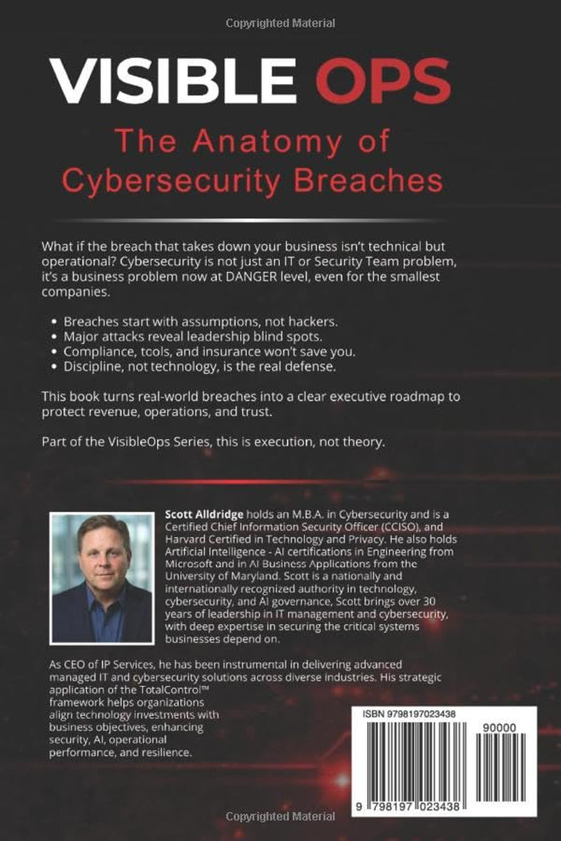 Visible Ops: The Anatomy of Cybersecurity Breaches: Revenue Assurance for Executives and Boards (Visible Ops Cybersecurity Leadership and AI Oversight Series)