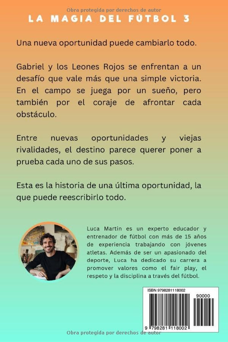 La Magia Del Fútbol 3 - Ahora o Nunca: Un Libro De Fútbol Para Niños De 10, 9, 8 y 7 Años, Sobre La Confianza En Sí Mismos, El Trabajo En Equipo (Spanish Edition)