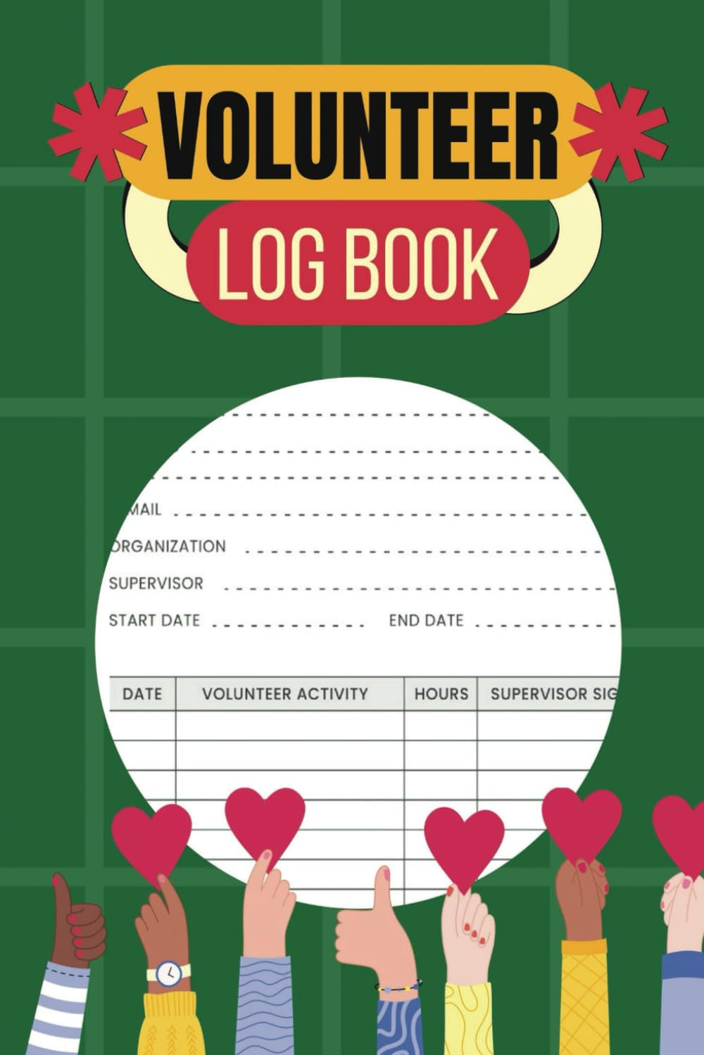 Volunteer Hours Log Book: Record and Track Volunteering Hours, Daily TIme Sheet for Community Service Helpers and Student Volunteer