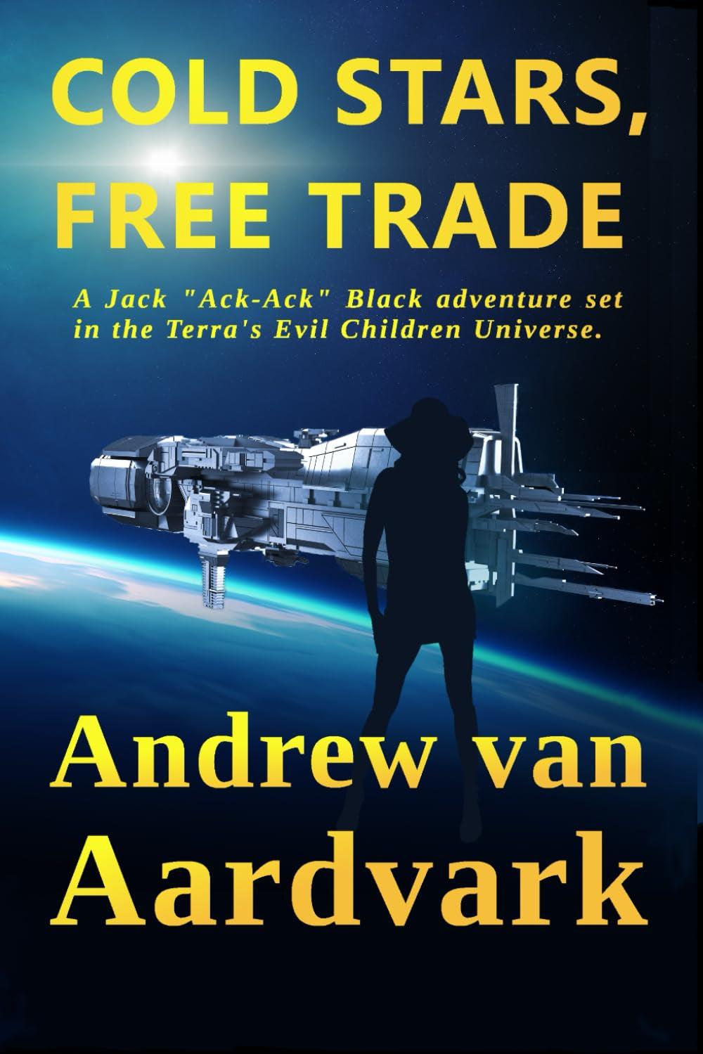 Cold Stars, Free Trade: A Jack "Ack-Ack" Adventure (Captain Jack Black)