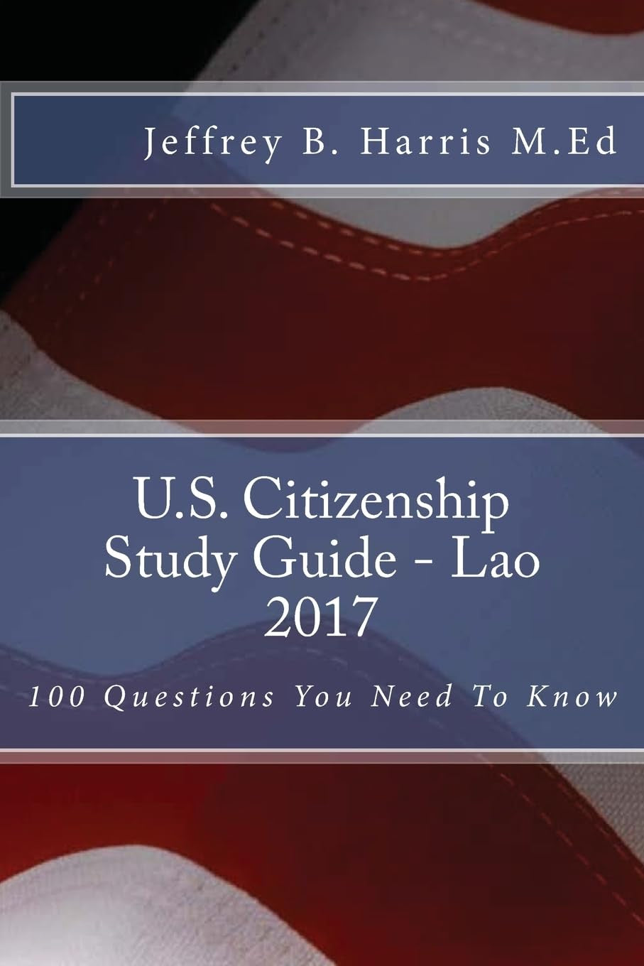 U.S. Citizenship Study Guide - Lao: 100 Questions You Need To Know
