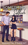 Something Selfish (Sterling Springs)