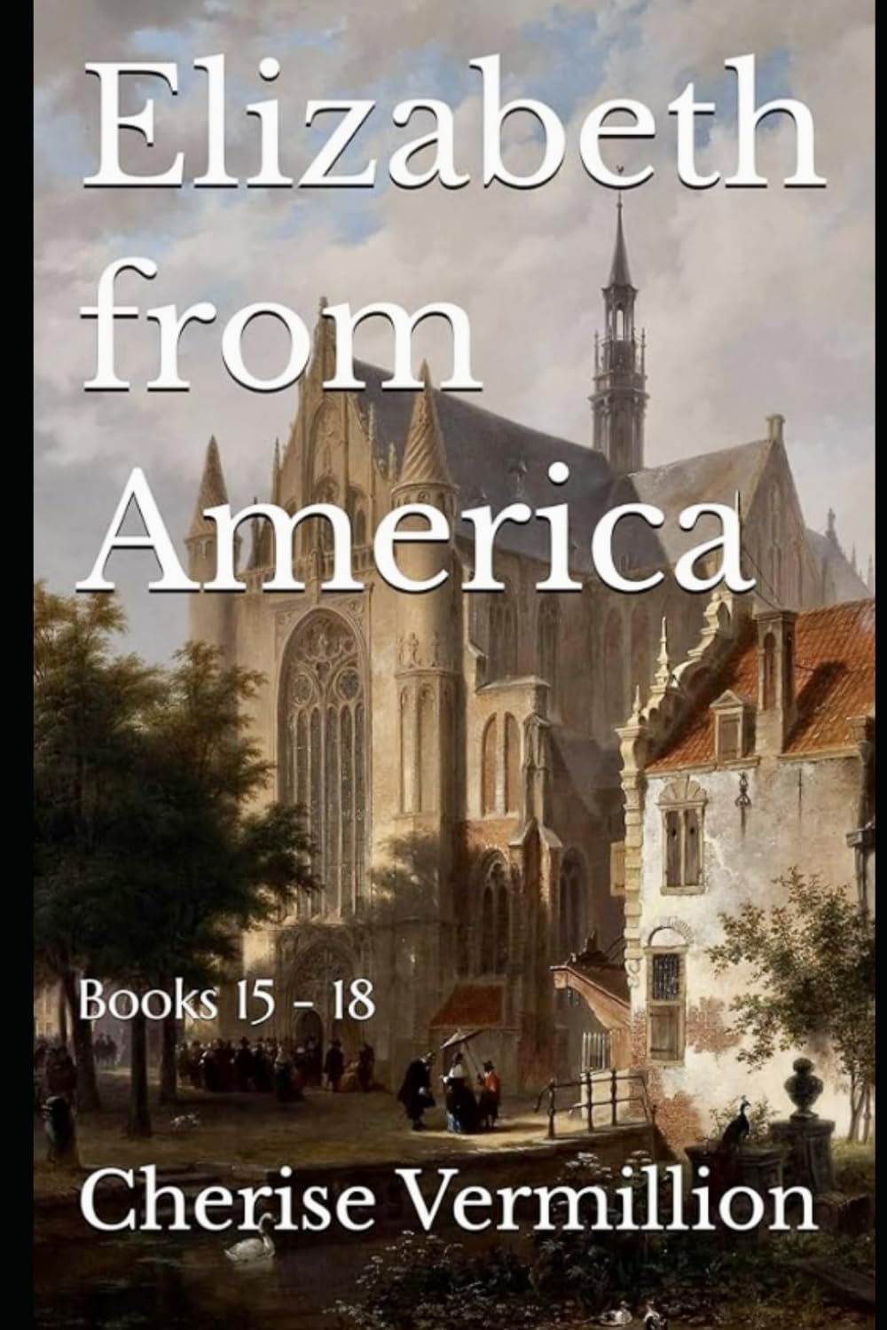Elizabeth from America: Books 15 - 18