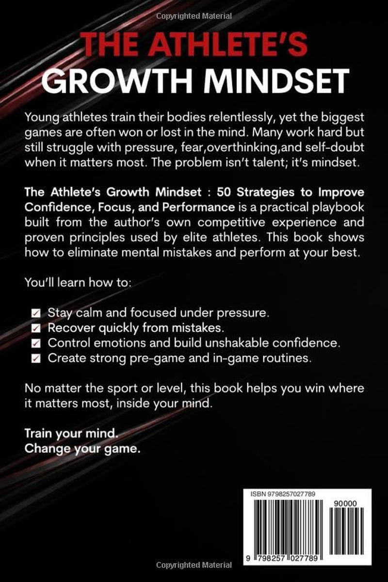 The Athlete's Growth Mindset: 50 Strategies to Improve Confidence, Focus, and Performance