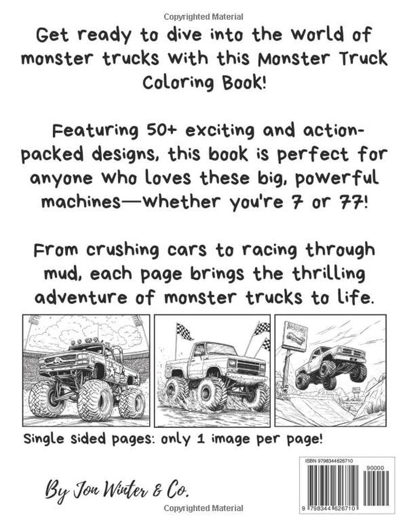 Coloring Monster Trucks: 50+ pages to color - Perfect for kids 7 to 77 years old (Relaxing Coloring Books)