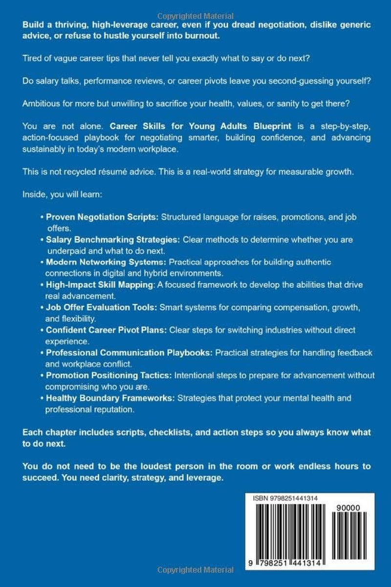 Career Skills for Young Adults Blueprint: A Step-By-Step Guide to Smarter Career Moves, Confident Salary Negotiation, and Sustainable Advancement Without Burnout or Guesswork
