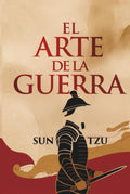 El Arte de la Guerra: Edición Completa en Español del libro de Sun Tzu, Explicado como Nunca Antes (Spanish Edition)