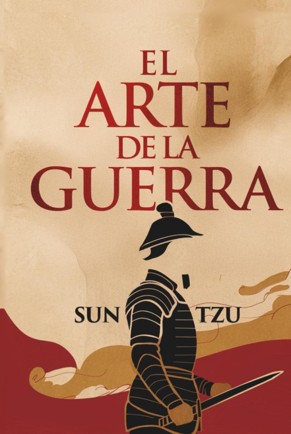 El Arte de la Guerra: Edición Completa en Español del libro de Sun Tzu, Explicado como Nunca Antes (Spanish Edition)