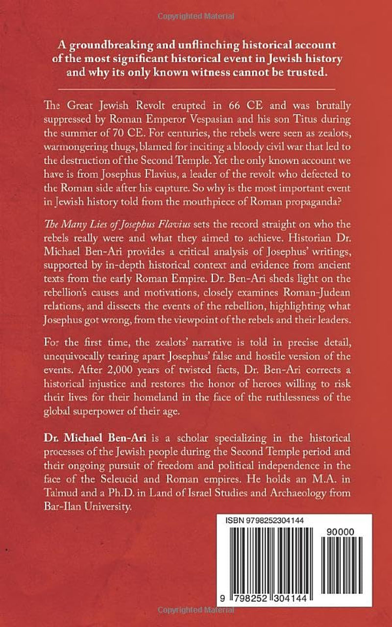 The Many Lies of Josephus Flavius: Debunking the Historical Myth Behind the Great Jewish Revolt Against the Roman Empire