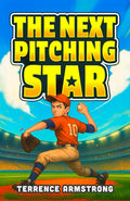 The Next Pitching Star: Baseball Books For Kids 8-12 (Sports Chapter Books)